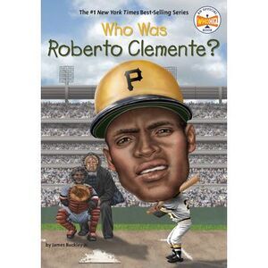 Who Was Roberto Clemente? -- James Buckley
